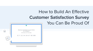 how-to-build-an-effective-customer-satisfaction-survey-you-can-be-proud-of-1